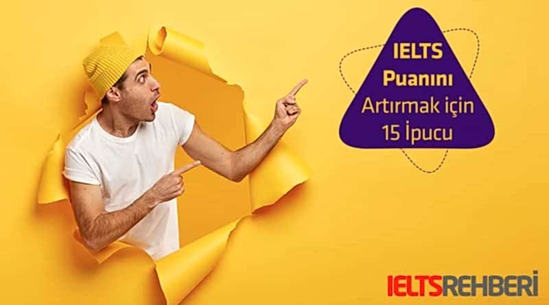 IELTS Puanını Artırmak için 15 İpucu